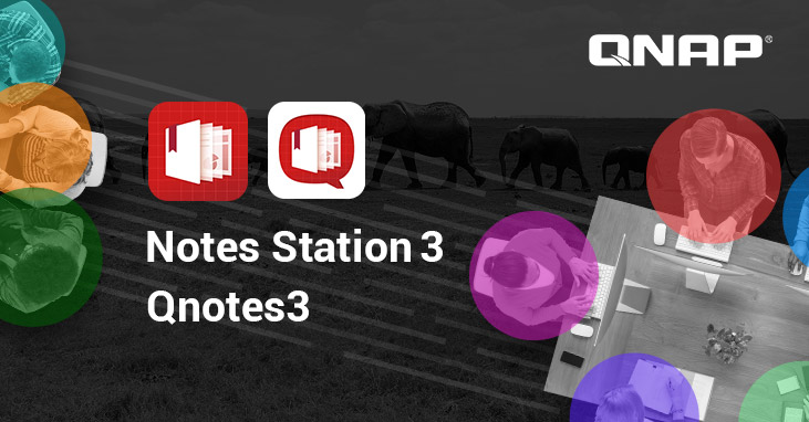QNAP 发布新版 Notes Station 3 及行动版 Qnotes3：团队协作私有云笔记，多人共笔效率大增