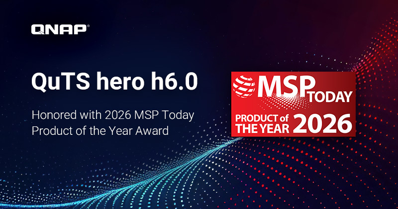 QNAP QuTS hero h6.0 荣获 2026 年「MSP Today Product of the Year Award」