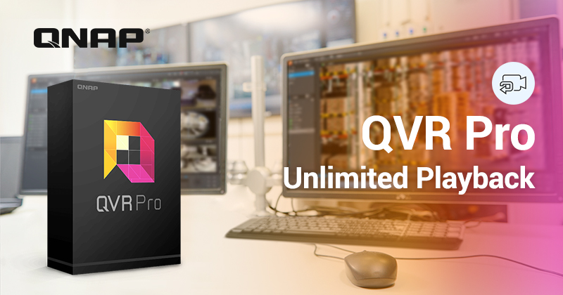 QNAP 推出 QVR Pro 无限回放授权，可回放超过 14 天以上的录像文件，满足不同层级的监控需求