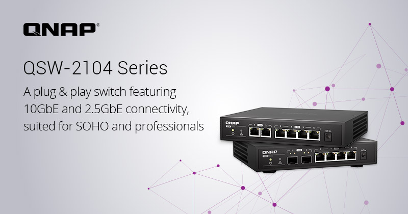QNAP 新款 QSW-2104 系列 6 端口无网管型交换机,兼具 10GbE 及 2.5GbE 网口,适合 SOHO 一族与专业级用户