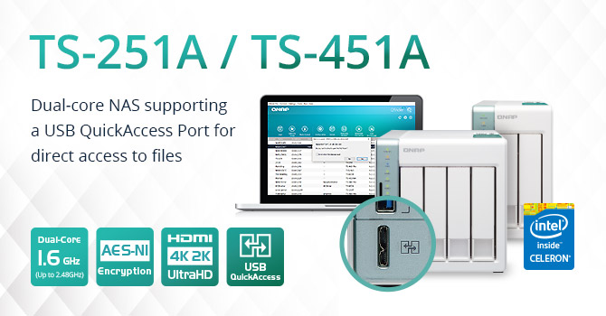 威联通科技推出双核心 TS-251A 与 TS-451A，支持 USB QuickAccess 埠快速连接 PC 访问数据，以及 4K 影片播放与格式转换