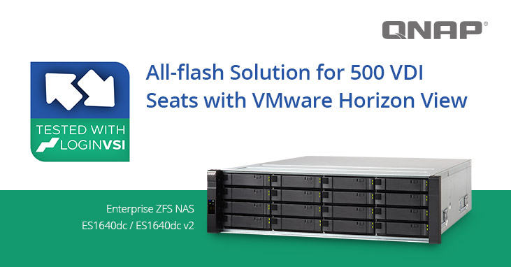 威联通科技白皮书：实现 500 个 VMware Horizon View 虚拟桌面使用者的全快闪解决方案