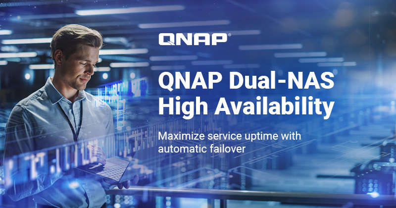 QNAP 正式推出 NAS 双机架构的高可用性解决方案，打造不中断的环境环境
