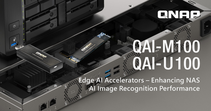 QNAP 推出全新边缘 AI 加速器 QAI-M100 及 QAI-U100，提升 NAS AI 影像识别性能