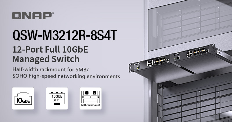 QNAP 推出 QSW-M3212R-8S4T 全 10 GbE 网管型交换机，半机架式更省空间