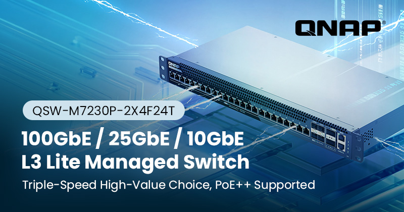 QNAP 推出全新 100GbE L3 Lite 网管型 PoE++ 交换机 QSW-M7230P-2X4F24T