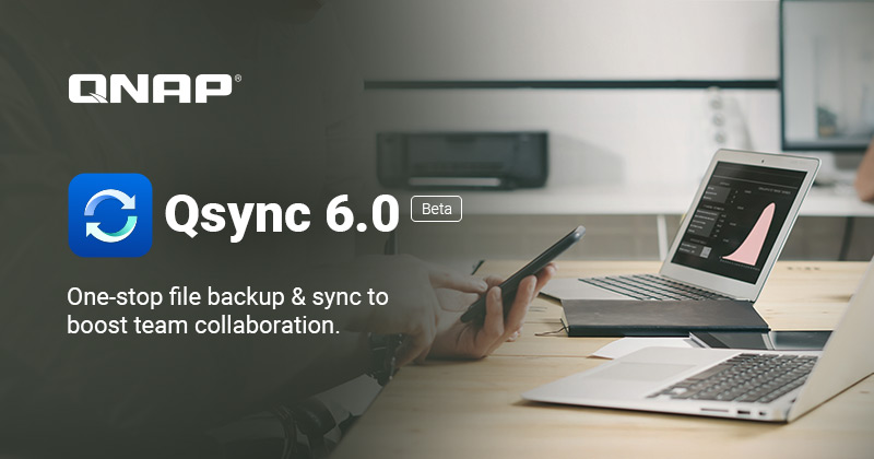 QNAP 升级 Qsync 6.0 Beta：一站式文件备份与同步解决方案