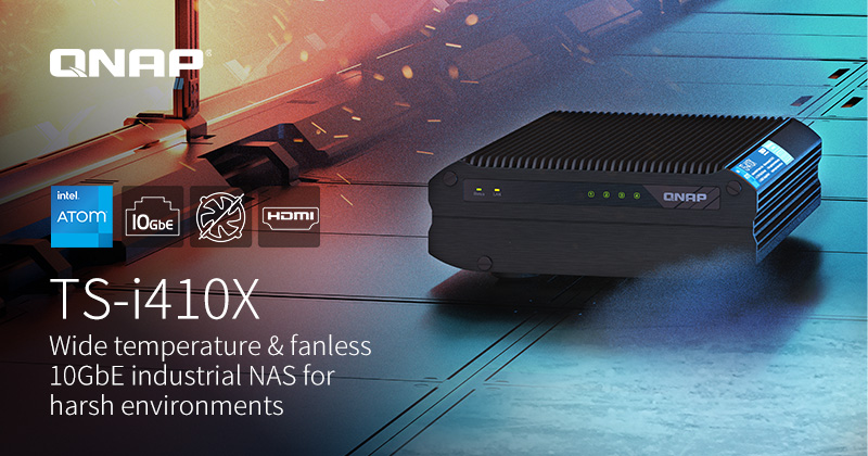 QNAP 携手 Intel 推出工业级宽温宽电压 10GbE NAS TS-i410X，提供工业级网络储存解决方案