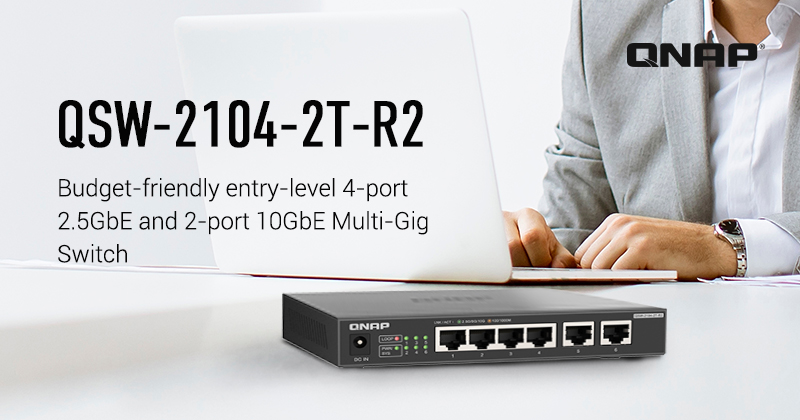 QNAP 推出 QSW-2104-2T-R2 经济入门款 4x2.5GbE 网口与 2x10GbE Multi-Gig 网口交换机