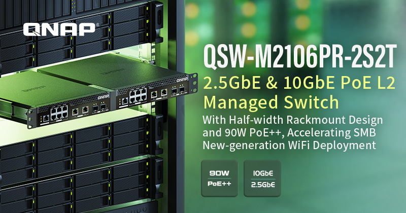 QNAP 新款半机架式 90 瓦 PoE++ 网管型交换机 QSW-M2106PR-2S2T，轻巧机身倍受中小企业青睐 