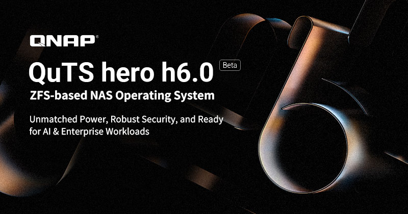 QNAP 推出 QuTS hero h6.0 Beta，强化 NAS 双机高可用性、不可变快照与多项关键功能
