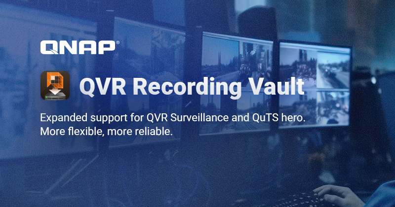 QNAP 正式推出 QVR Recording Vault：免费授权、可扩充的监控录像备份解决方案