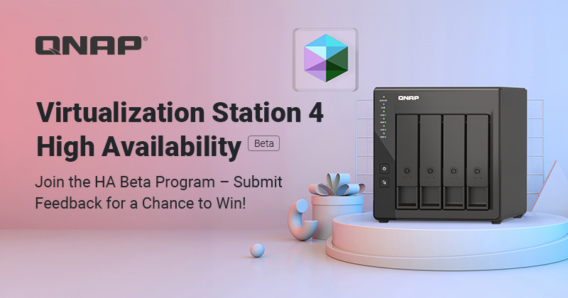 QNAP 推出 Virtualization Station 4 虚拟机高可用性 (HA) Beta，诚邀用户抢先体验！