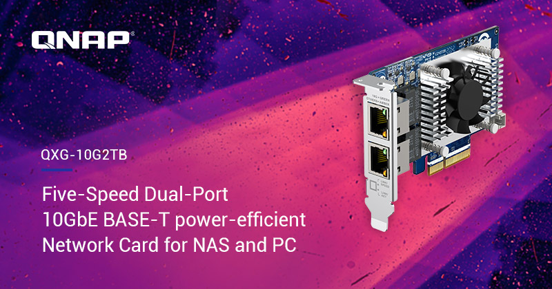 威联通推出适用于 NAS 及 PC 的 10GBASE-T 五速双端口低功耗网络扩充卡 QXG-10G2TB，打造更具效率的 10GbE 网络环境