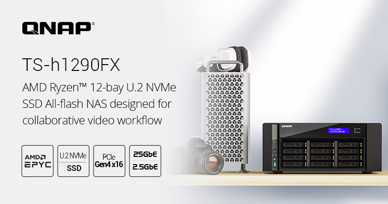QNAP 推出首款桌上型 U.2 NVMe/SATA 全快闪 TS-h1290FX NAS，搭载 AMD EPYC™ 7002系列 8 /16 核心处理器，打造 25GbE 高速协作环境