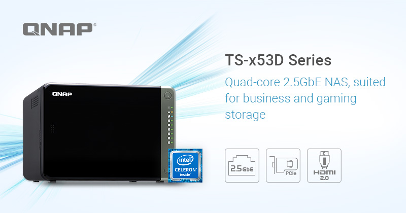 QNAP 推出四核心 Intel 处理器 TS-x53D 双端口 2.5GbE NAS 系列，支持 PCIe 扩充 10 Gbps 或 M.2 SSD 畅享高速应用