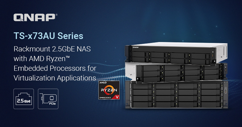 QNAP 新款搭载 AMD Ryzen 嵌入式处理器的机架型 8/12/16-bay TS-x73AU 2.5GbE NAS系列,提供虚拟化、混合云及 10GbE 多元 PCIe 扩充应用