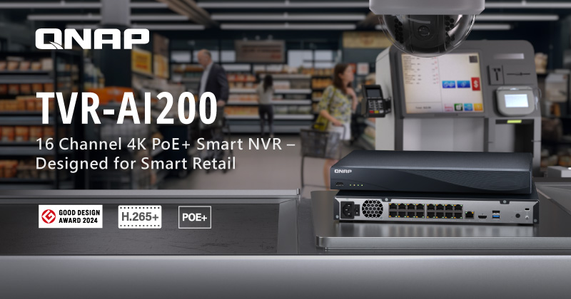 QNAP 全新 16 路 PoE+ 网络智能 NVR 监控主机 TVR-AI200，为零售业与中小型企业提供智慧安全监控方案